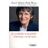 Sr Marie-Paul Ross - Je voudrais vous parler d'amour et de sexe